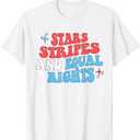 Stars Stripes And Equal Rights 4th Of July Women's Rights T-Shirt