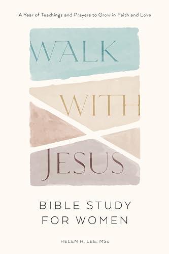 Walk with Jesus: Bible Study for Women: A Year of Teachings and Prayers to Grow in Faith and Love (Paperback)