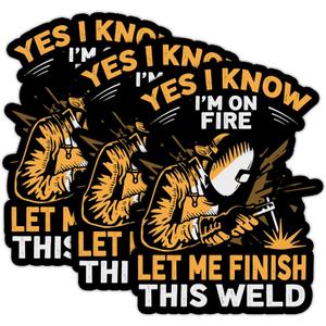 9 x Set 3Pcs Yes I Know I'm On Fire Let Me Finish This Weld Stickers, Water Assistant Funny Welding Stickers, Vinyl 3 Inches Welders Decal, Kindle Stickers for Water Bottles Laptop Phone Cases, Welders
