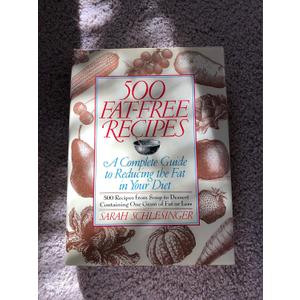 500 Fat-Free Recipes: A Complete Guide to Reducing the Fat in Your Diet