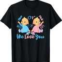 Pink or Blue, Boy or Girl We Love You - Gender Reveal T-Shirt