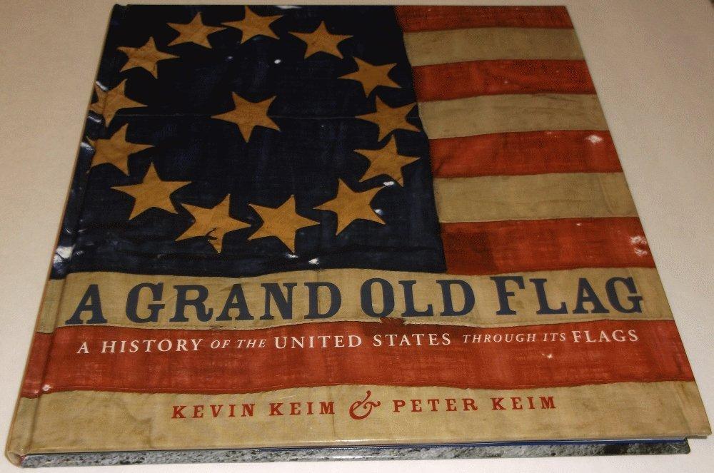 A Grand Old Flag: A History of the United States Through its Flags,  Hardcover