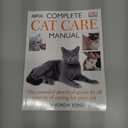 Complete Cat Care Manual: The Essential, Practical Guide to All Aspects of Caring for Your Cat