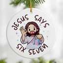 Jesus Says 67 Ornament, Funny Christian 6 7 Christmas Ornament, Six Seven Ornaments, Funny Christmas Ornaments 2025, Faith Meme Gift 2025, Stocking Stuffers for Teens Pack of 2