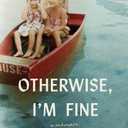 Otherwise, I'm Fine: A Memoir, Paperback