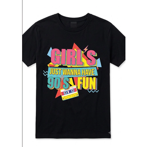 Girls Just Wanna Have 90's Fun T-shirt, XXL 