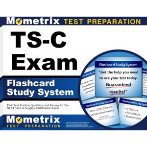 TS-C Exam Flashcard Study System: TS-C Test Practice Questions and Review for the NCCT Tech in Surgery Certification Exam