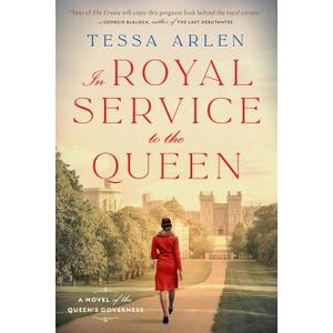In Royal Service to the Queen: A Novel of the Queen's Governess