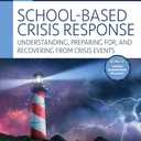 15-Minute Focus: School-Based Crisis Response: Understanding, Preparing For, and Recovering from Crisis Events, Paperback