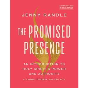 The Promised Presence: An Introduction to Holy Spirits Power and Authority (A Journey through Luke and Acts)