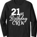 21st Birthday Crew 21 Years Old Group Matching Party Long Sleeve T-Shirt S
