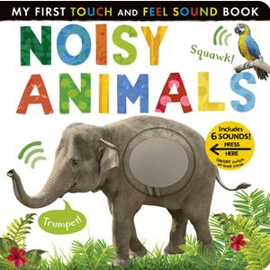 Noisy Animals: Includes 6 Sounds and an On/Off Switch on the Back Cover! (My First) Format: Board book