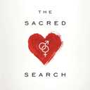 The Sacred Search: What If It's Not about Who You Marry, But Why?