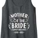 Womens Mother Of The Bride I Loved Her - Wedding Marriage Bride Mom Tank Top