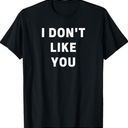 I Don't Like You Women's Classic Style Black Letter Print T-Shirt ,Size 2XL