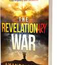 The Revelationary War: The Epic Battle Against False Prophecy and Deception