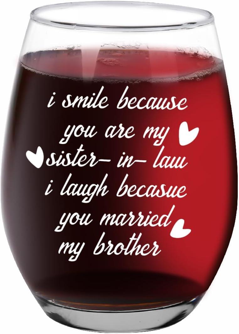 Jogskeor I Simle Because You Are My Sister in Law WineGlass 15oz, Sister in Law Gifts for Wedding Engagement Birthday Christmas Gifts