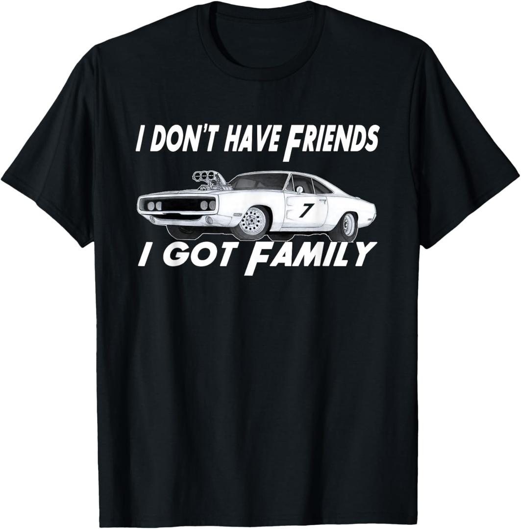 I Don't Have Friends... I Got Family T-Shirt, Black , 6XL 