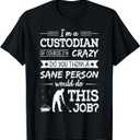 Crazy Custodian Funny Custodians Janitor Saying Gift T-Shirt (M, Black)