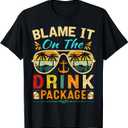 Funny Cruise Blame It On The Drink Package Cruise Vacation T-Shirt, XL