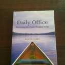 Daily Office- Remembering God's Presence Throughout The Day: Begin The Journey