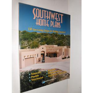 Southwest Home Plans : 138 Sun-Loving Designs for Building Anywhere