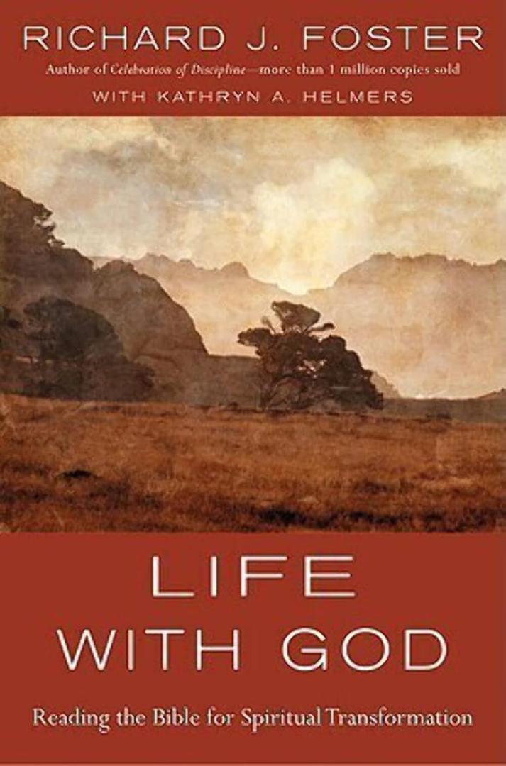 Life with God: Reading the Bible for Spiritual Transformation Life with God: Reading the Bible for Spiritual Transformation