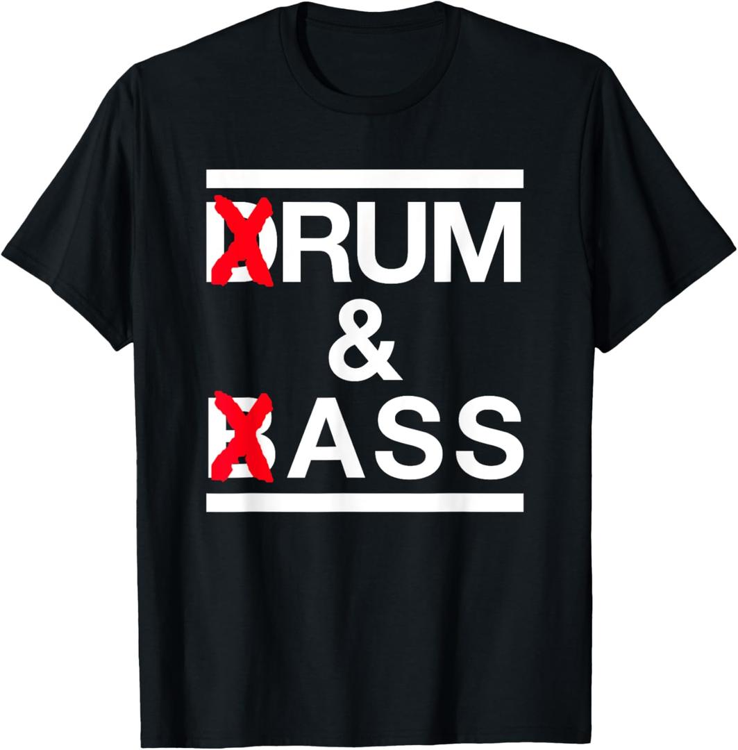 Funny Rum and Ass Lovers Drum & Bass Parody Sarcastic Slogan T-Shirt (Small, Black)