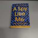 A Spy Like Me: Six days. Three agents. One chance to find James Bond. (Double O, 2)