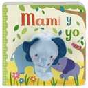 Mami y Yo - Mommy And Me Finger Puppet Board Book, Spanish Edition (en espaol), Ages 1-4