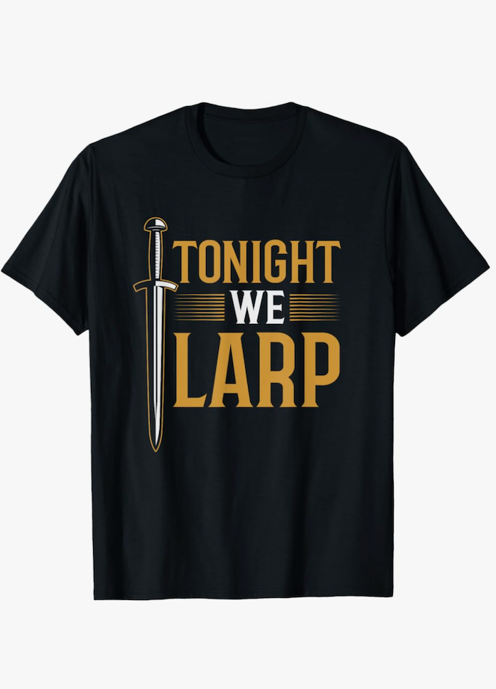 Tonight We Larp Medieval Fantasy Sword RPG Larper Gift T-Shirt, Small