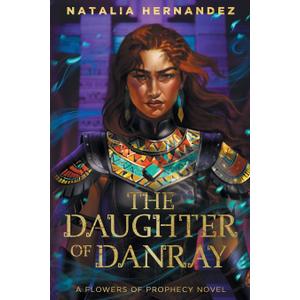 The Daughter of Danray: A Flowers of Prophecy Novel