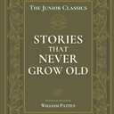 The Junior Classics Volume 5: Stories That Never Grow Old (Annotated)