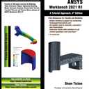 ANSYS Workbench 2021 R1: A Tutorial Approach, 4th Edition