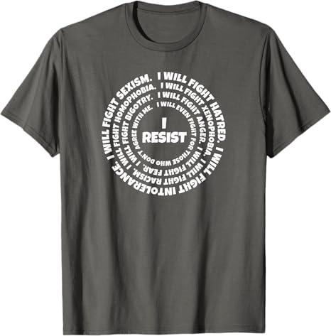 I Resist The Hate Shirt - Size L