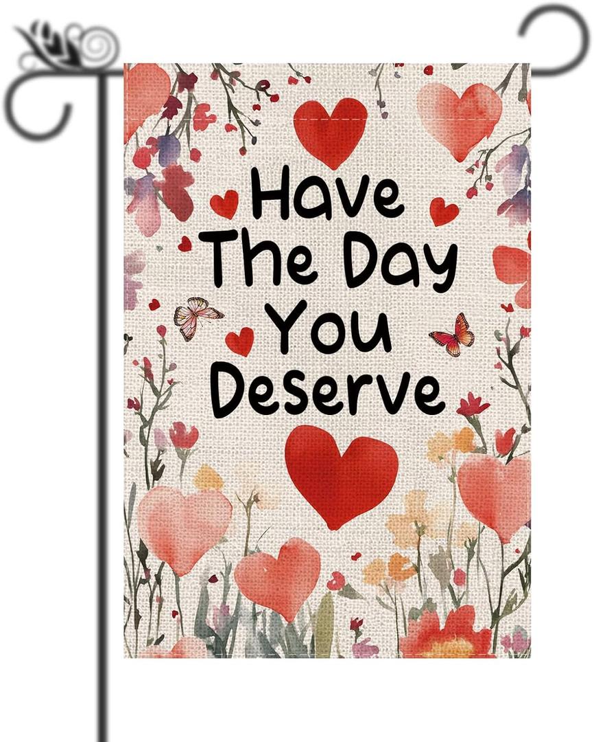 Valentine's Day Garden Flag Love Heart Have The Day You Deserve Double Sided Garden Flag Holiday Outside Yard Decoration Anniversary Wedding Farmhouse Valentines Day Decor 12.5 x 18 Inch