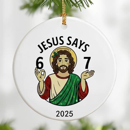 Jesus Says 67 Christmas Ornament 2025, Funny Meme 6 7 Ornaments, Funny Teen Christmas Ornaments, Gen Alpha Gen Z Meme Ornament, Trendy Viral Slang Gift, Stocking Stuffers for Teens Pack of 3