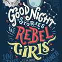 Good Night Stories for Rebel Girls: 100 Tales of Extraordinary Women, Hardcover