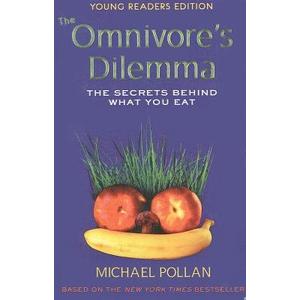 The Omnivore's Dilemma Young Readers Edition( The Secrets Behind What You Eat)[OMNIVORES DILEMMA YOUNG READER], Book