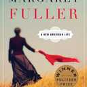 Margaret Fuller: A New American LifeA Pulitzer Prize Winner