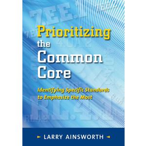 Prioritizing the Common Core: Identifying Specific Standards to Emphasize the Most