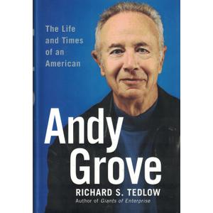 Andy Grove: The Life and Times of an American