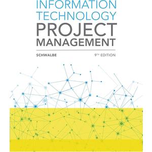 Information Technology Project Management (MindTap Course List) 9th Edition by Kathy Schwalbe (Book)