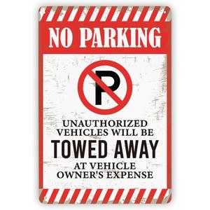 No Parking Metal Sign - Unauthorized Vehicles Towed Away At Vehicle Owner's Expense, Retro Tin Signs, UV Protected, Waterproof, and Fade Resistant, 1.8 * 7.9 inches Metal Tin Signs, B5, 7.8*11.8 inches