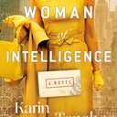 A Woman of Intelligence: A Novel