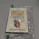 The Greatest Nobodies of History: Minor Characters from Major Moments, Hardcover