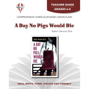 A Day No Pigs Would Die - Teacher Guide by Novel Units by Novel Units (Author) A Day No Pigs Would Die - Teacher Guide by Novel Units by Novel Units (Author)