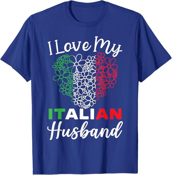 I Love My Italian Husband Europe Country Travel Italy T-Shirt XL