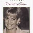 The Way We Were: Remembering Diana