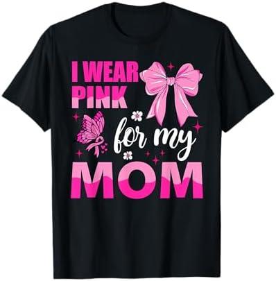 I Wear Pink for My Mom Breast Cancer Awareness T-Shirt, Medium, Black